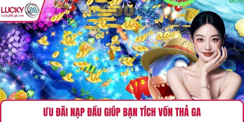 Jili Bắn Cá – Sảnh Game Đại Dương Sôi Động Tại LUCKY88 Ưu đãi nạp đầu giúp bạn tích vốn thả ga